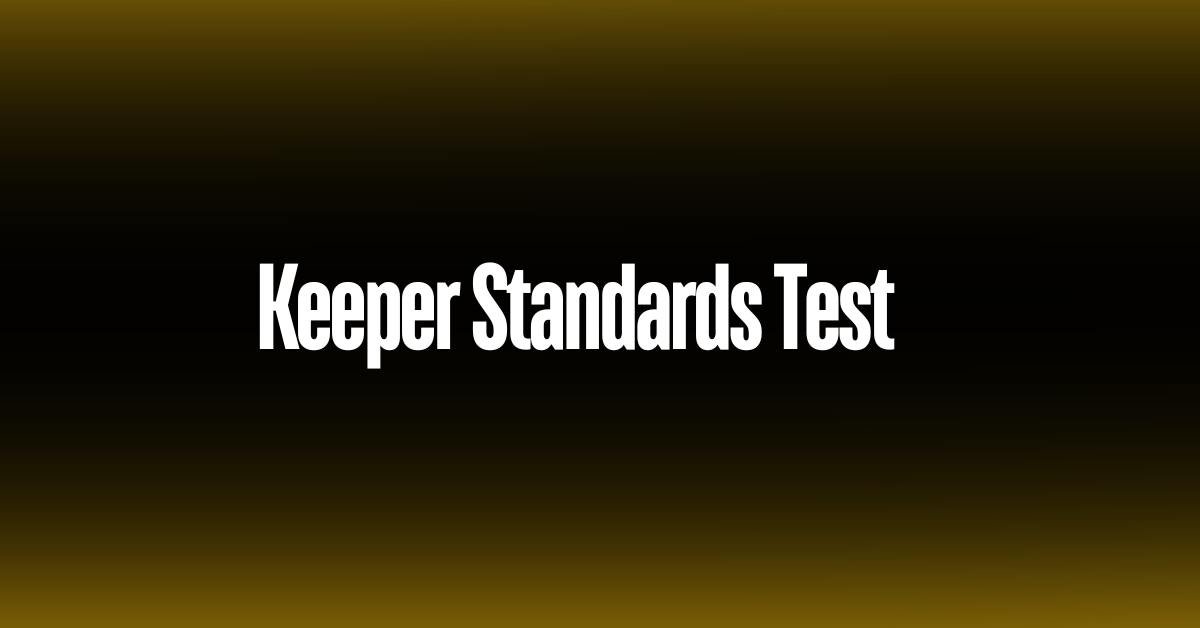 Keeper Standards Test